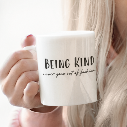 Being Kind Never Goes Out Of Fashion Mug
