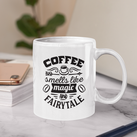 Coffee Smells Like Magic And Fairytale Mug