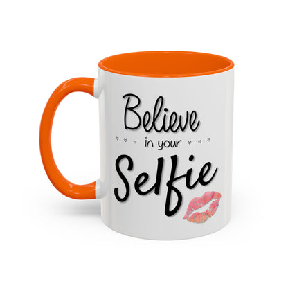 Believe In Your Selfie Mug