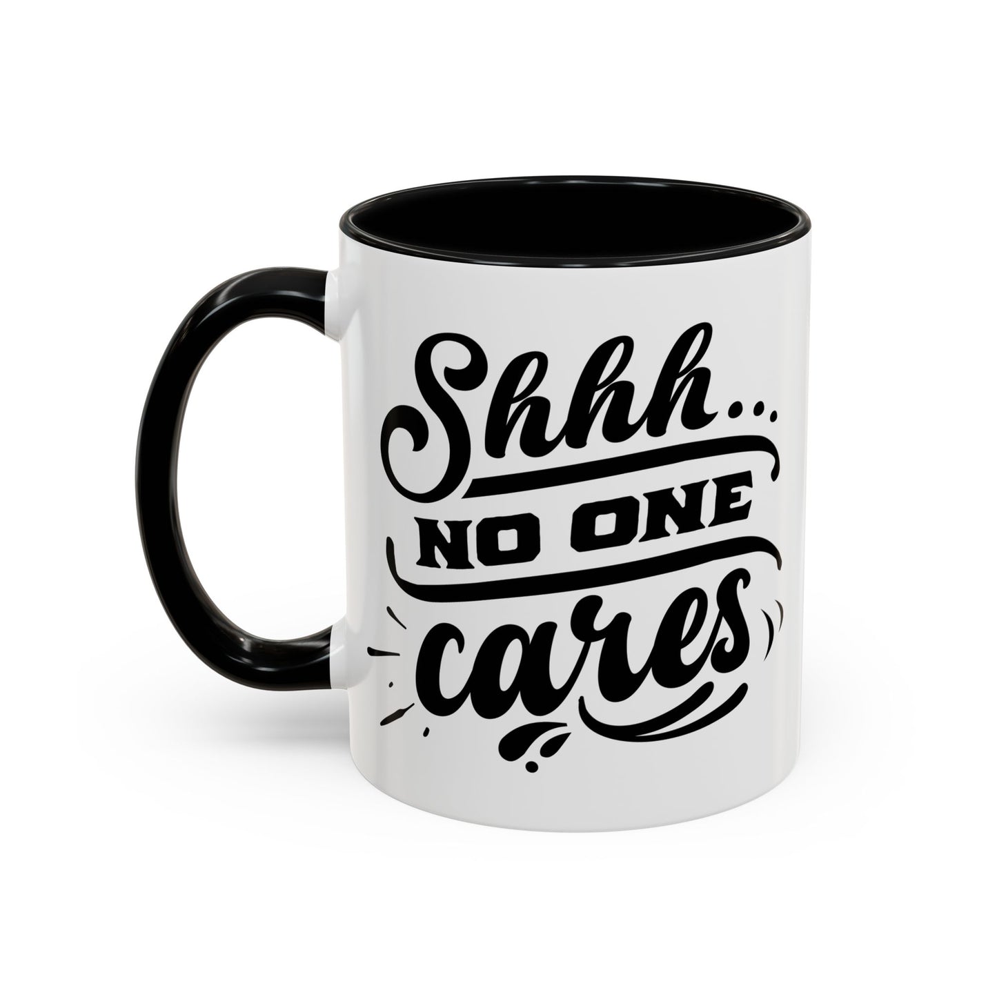 Shhh No One Cares Mug