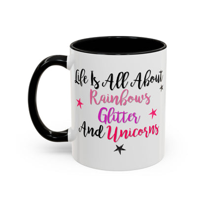 Life Is All About Rainbows Glitter And Unicorns Mug