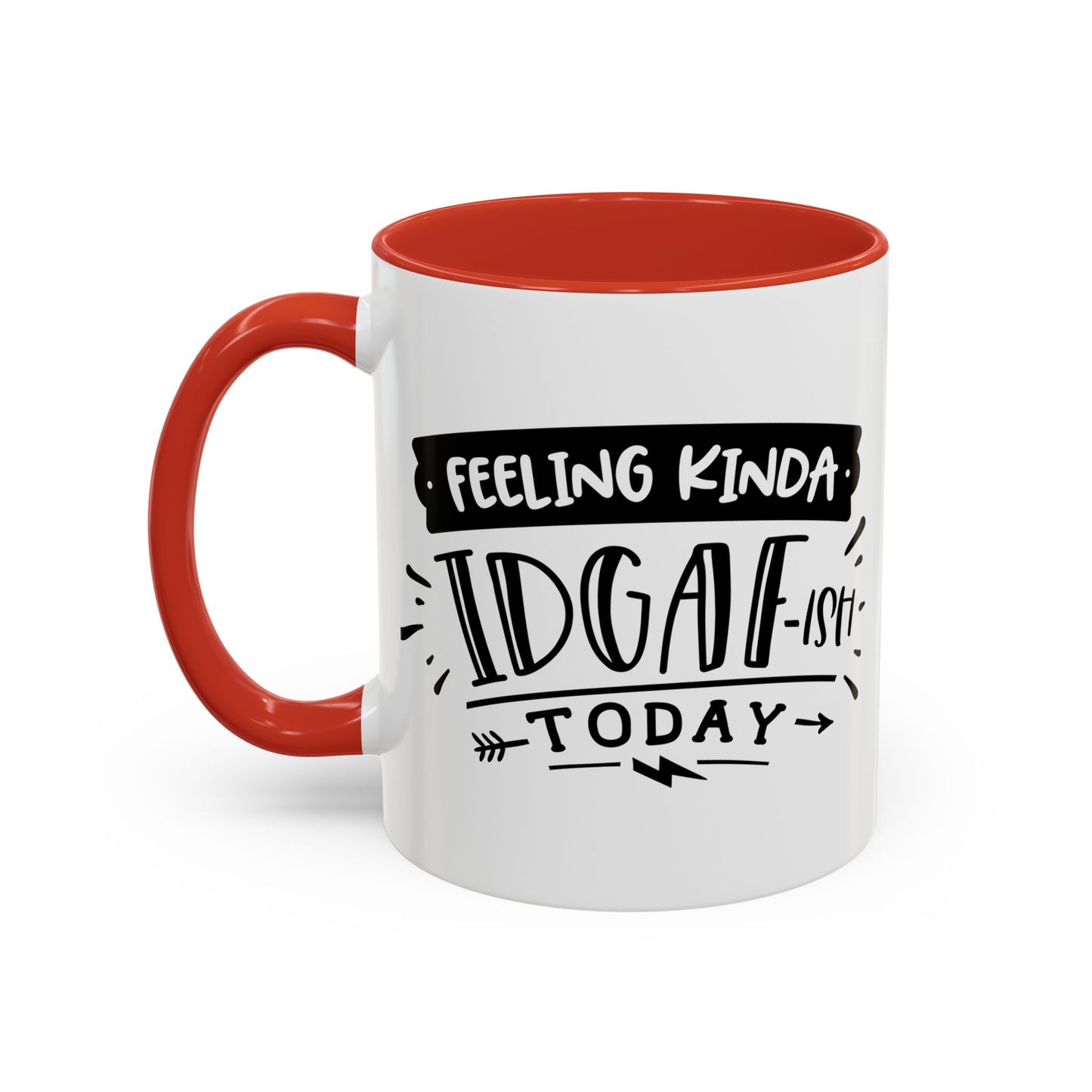 Feeling Kinda IDGAF'ish Today Mug