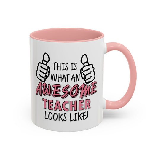 This Is What An Awesome Teacher (Pink) Looks Like Mug