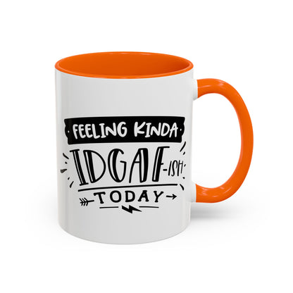 Feeling Kinda IDGAF'ish Today Mug