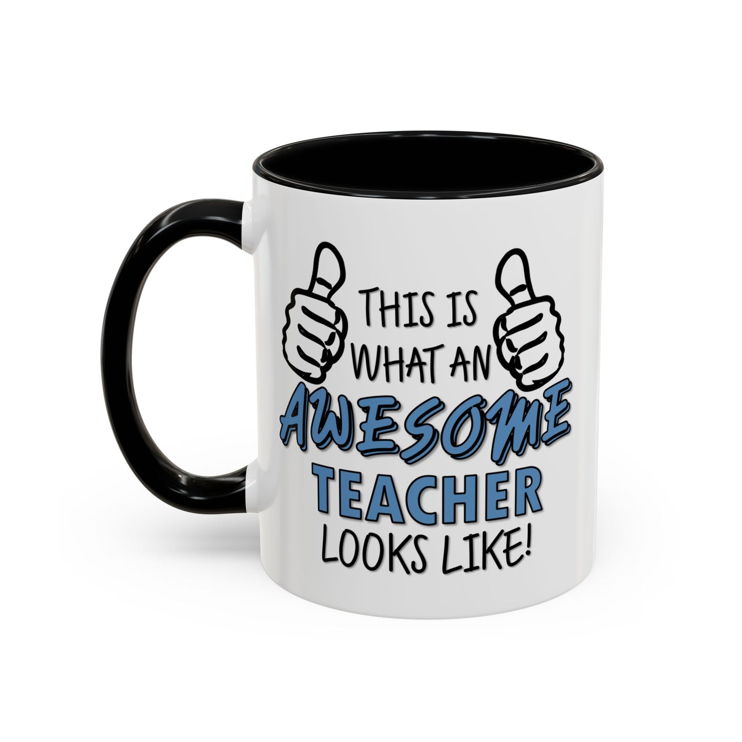 Copy of This Is What An Awesome Teacher (Blue) Looks Like Mug