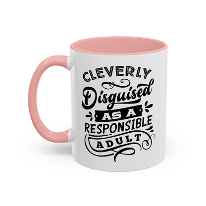 Cleverly Disguised As A Responsible Adult Mug