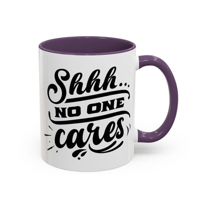 Shhh No One Cares Mug