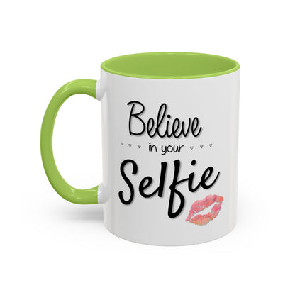 Believe In Your Selfie Mug