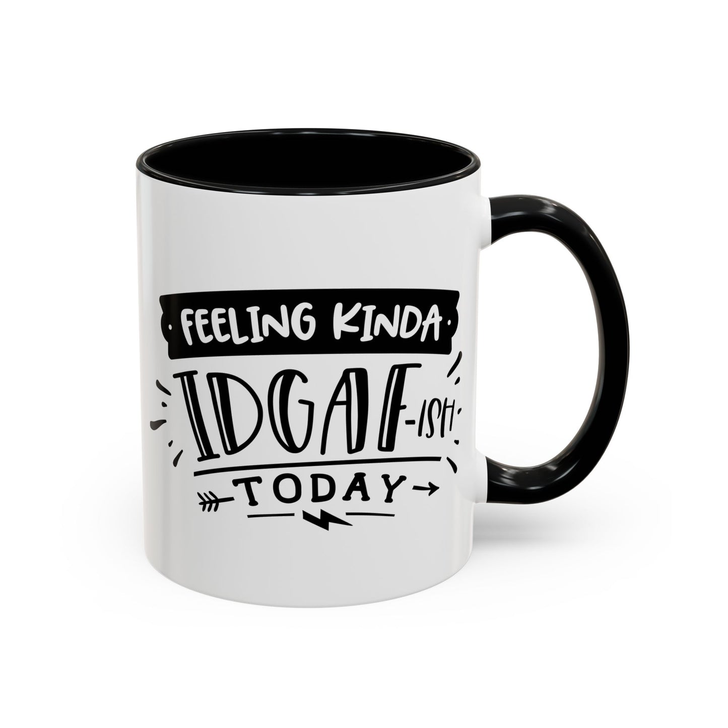 Feeling Kinda IDGAF'ish Today Mug