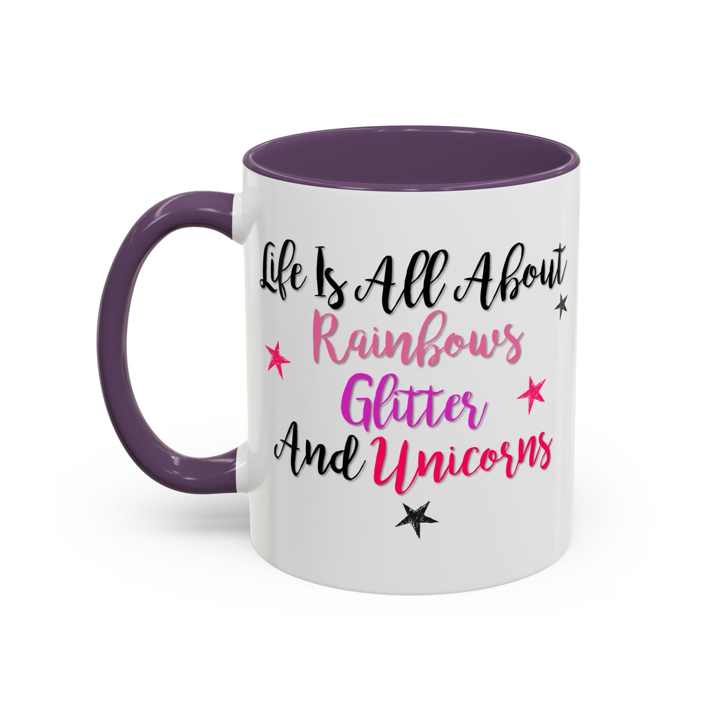 Life Is All About Rainbows Glitter And Unicorns Mug