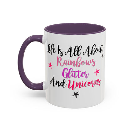 Life Is All About Rainbows Glitter And Unicorns Mug