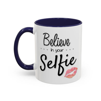 Believe In Your Selfie Mug