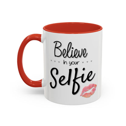 Believe In Your Selfie Mug