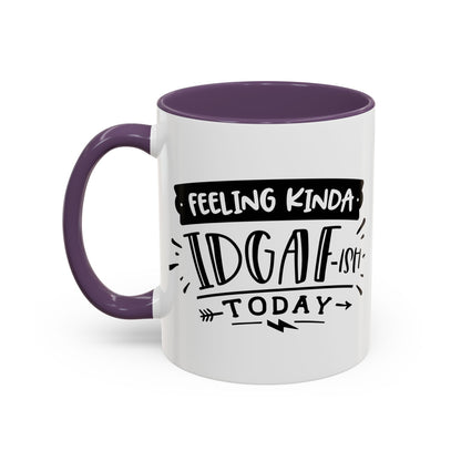 Feeling Kinda IDGAF'ish Today Mug