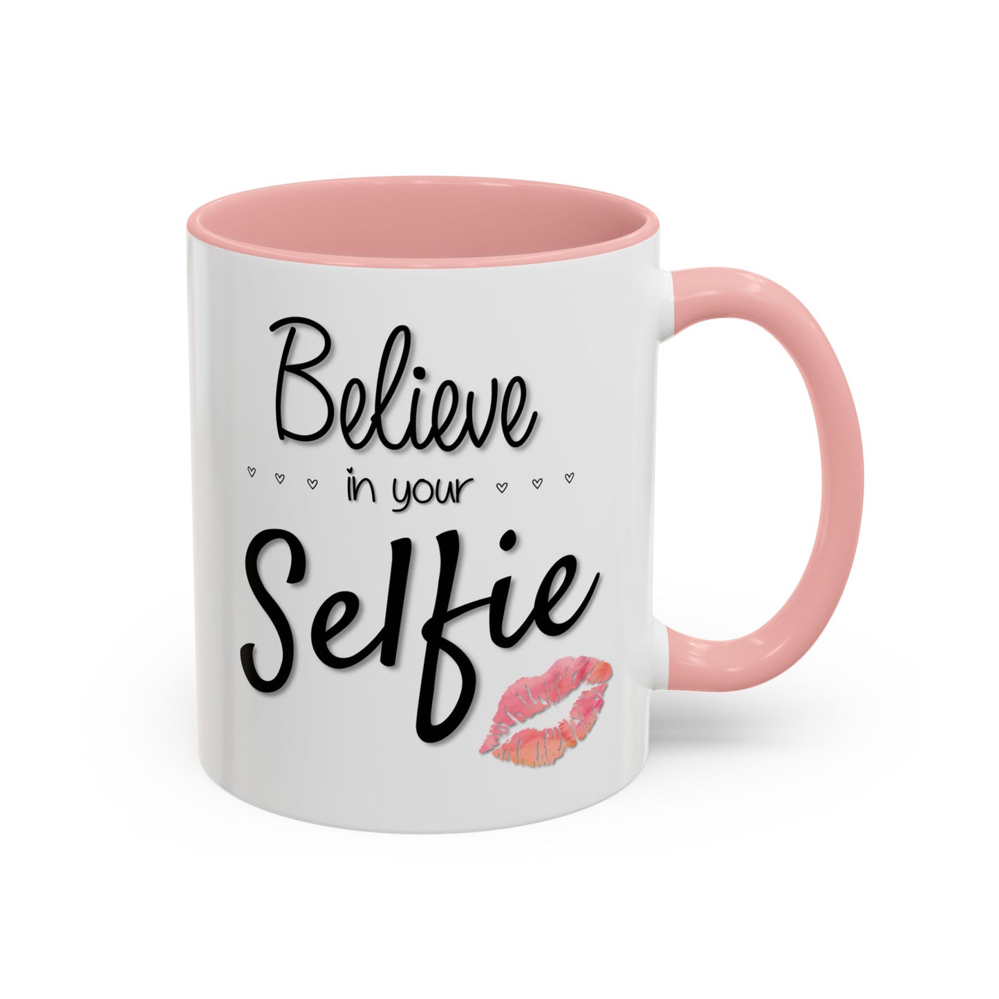 Believe In Your Selfie Mug