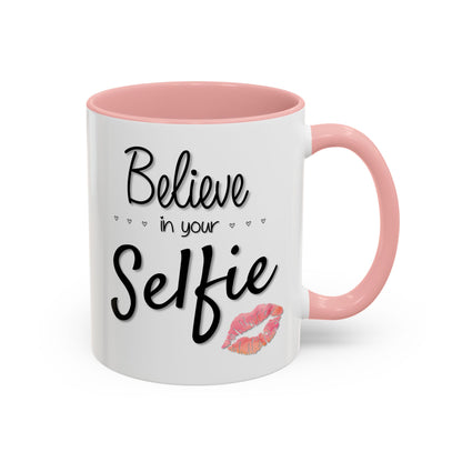 Believe In Your Selfie Mug