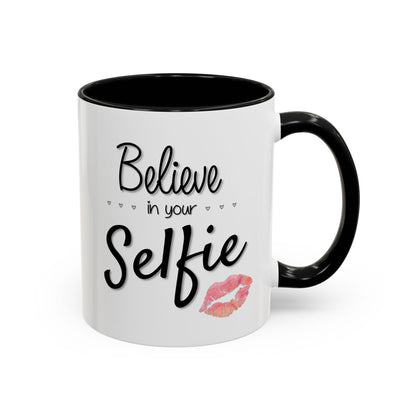 Believe In Your Selfie Mug