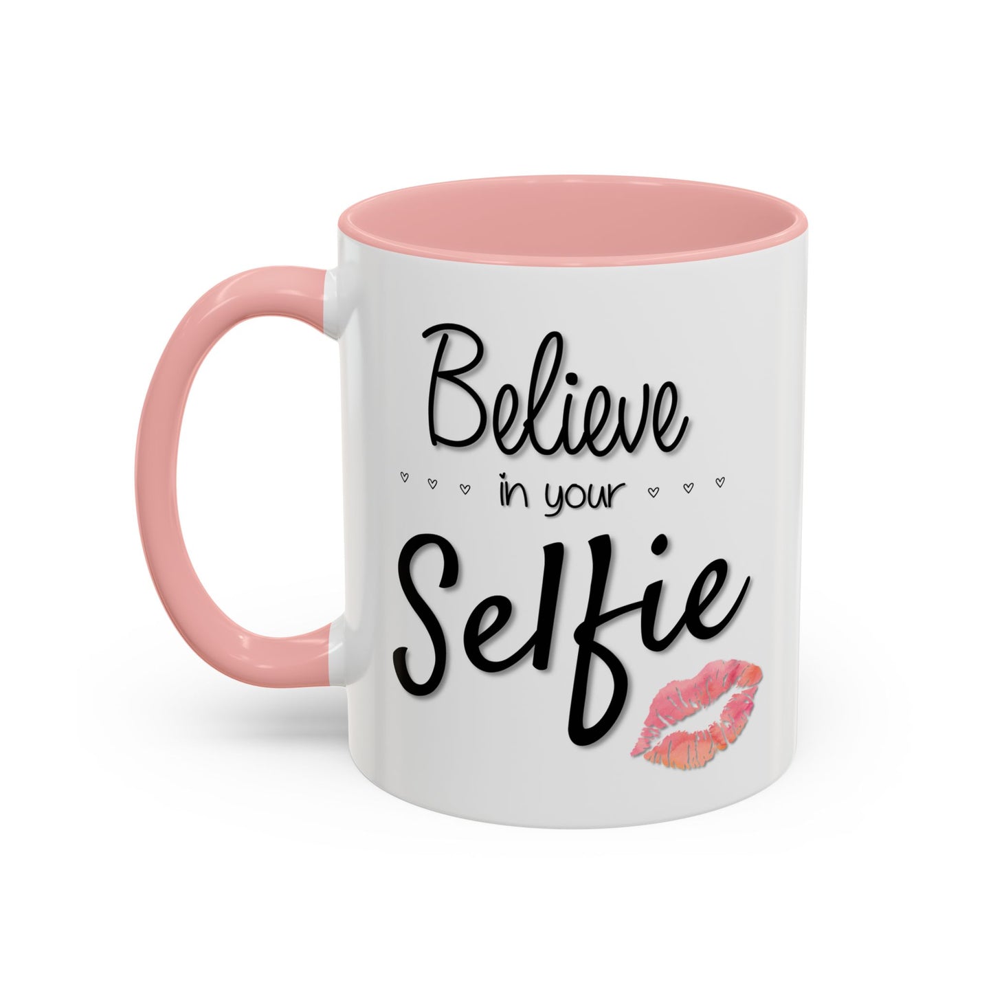 Believe In Your Selfie Mug