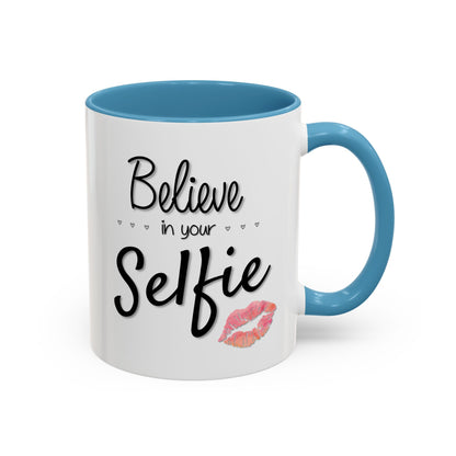 Believe In Your Selfie Mug