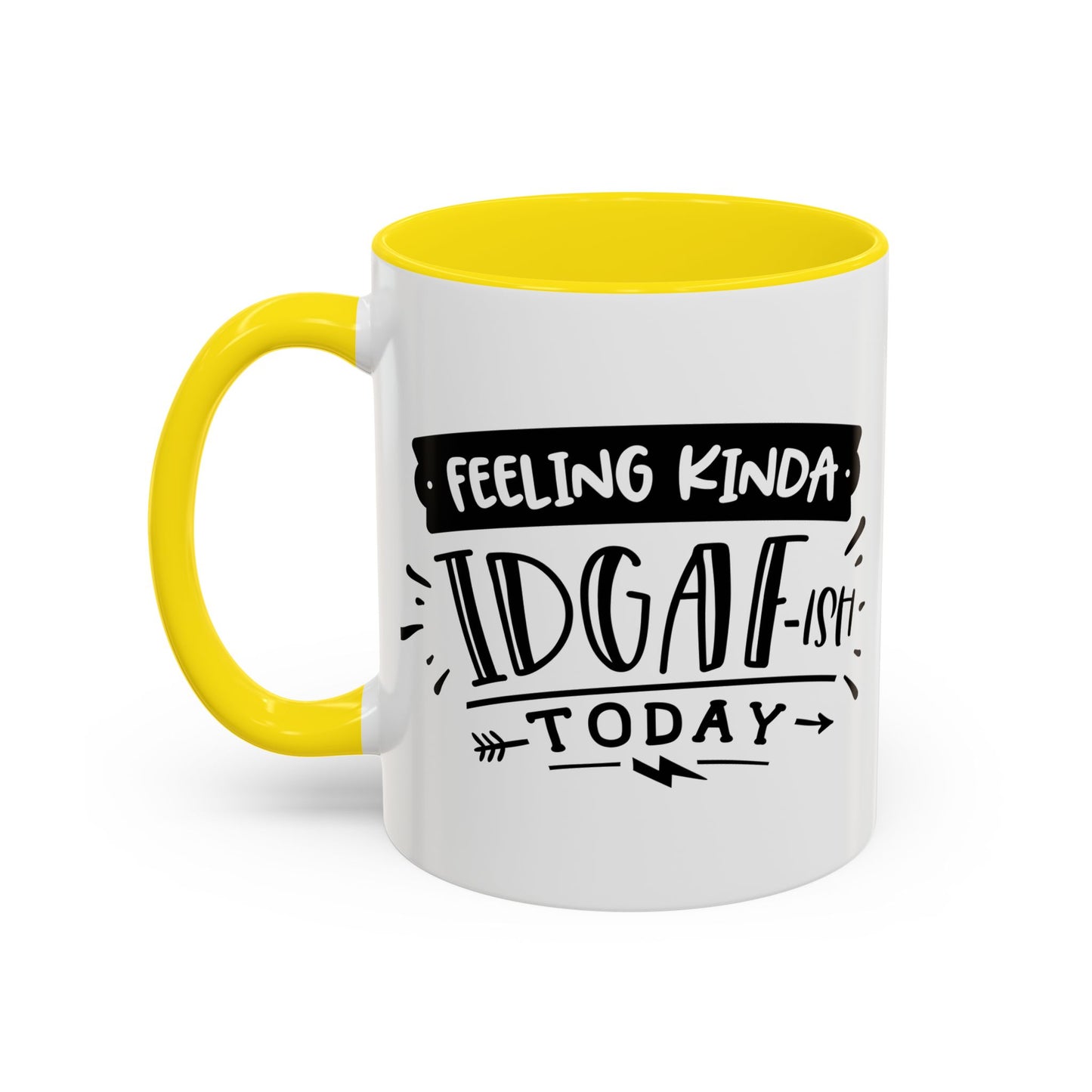 Feeling Kinda IDGAF'ish Today Mug