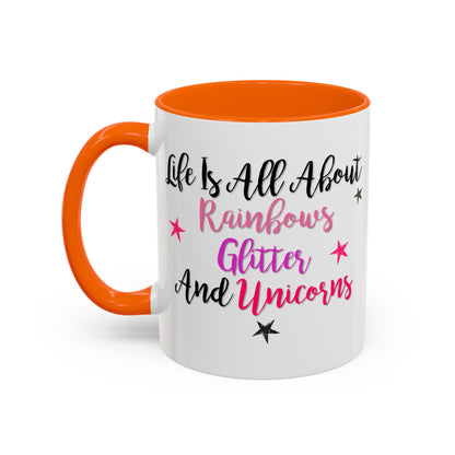 Life Is All About Rainbows Glitter And Unicorns Mug