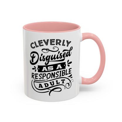 Cleverly Disguised As A Responsible Adult Mug