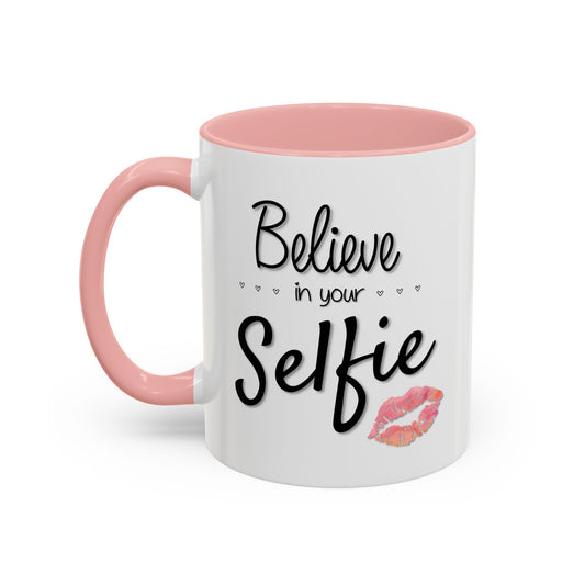 Believe In Your Selfie Mug