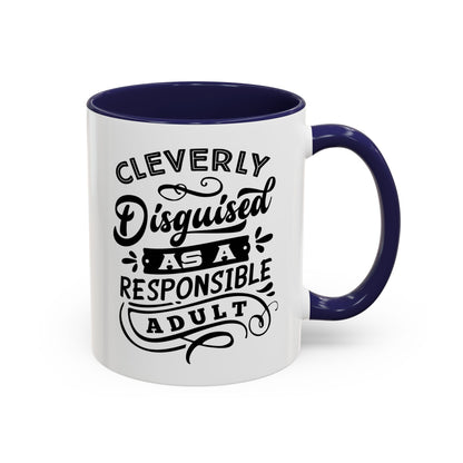 Cleverly Disguised As A Responsible Adult Mug