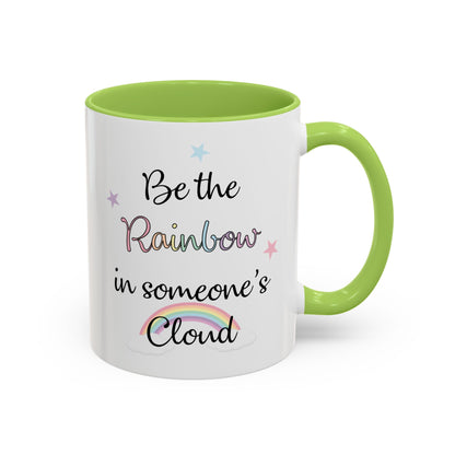 Be The Rainbow In Someone Else's Cloud Mug