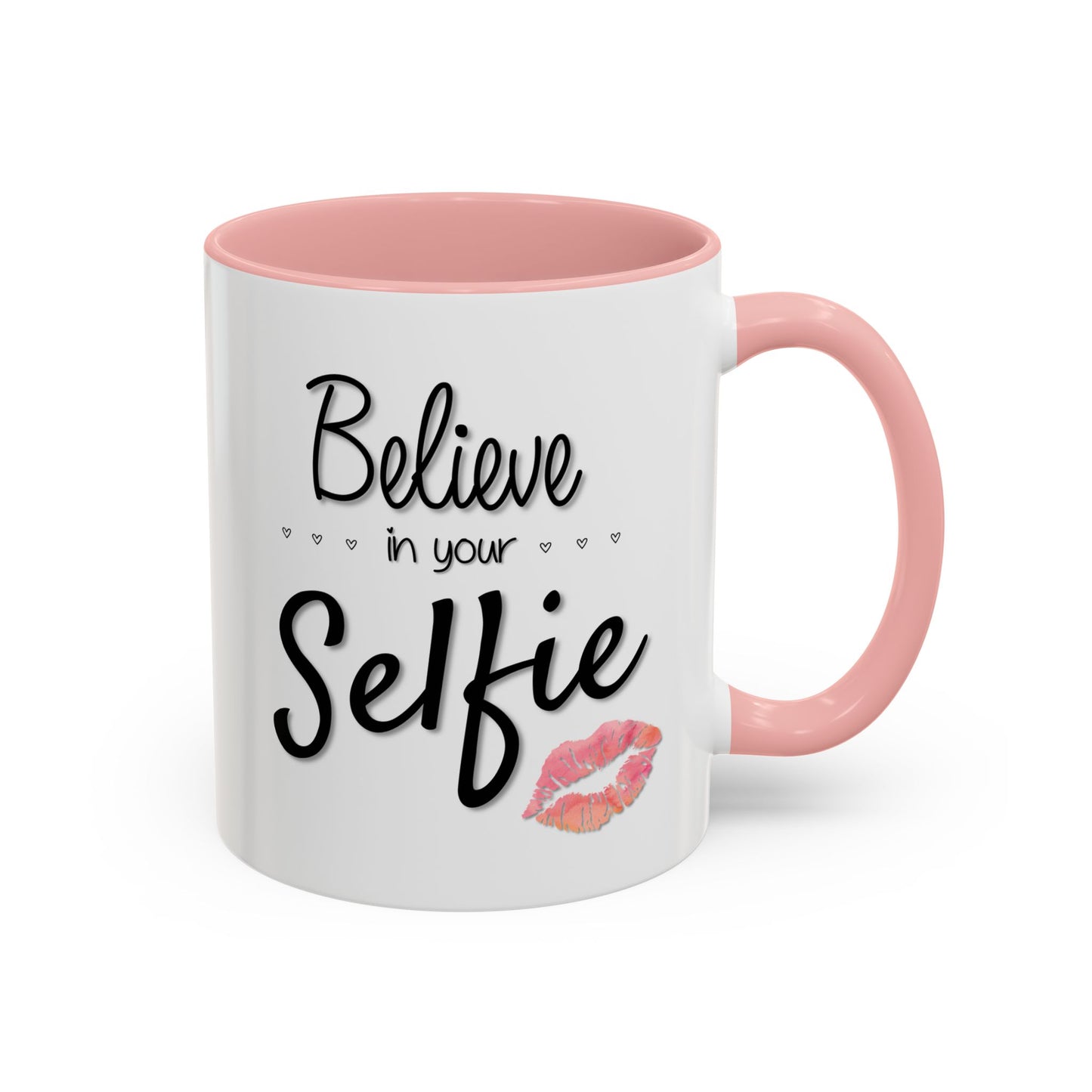 Believe In Your Selfie Mug