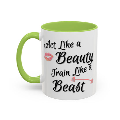 Act Like A Beauty Train Like A Beast Mug