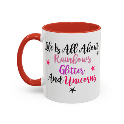 Life Is All About Rainbows Glitter And Unicorns Mug