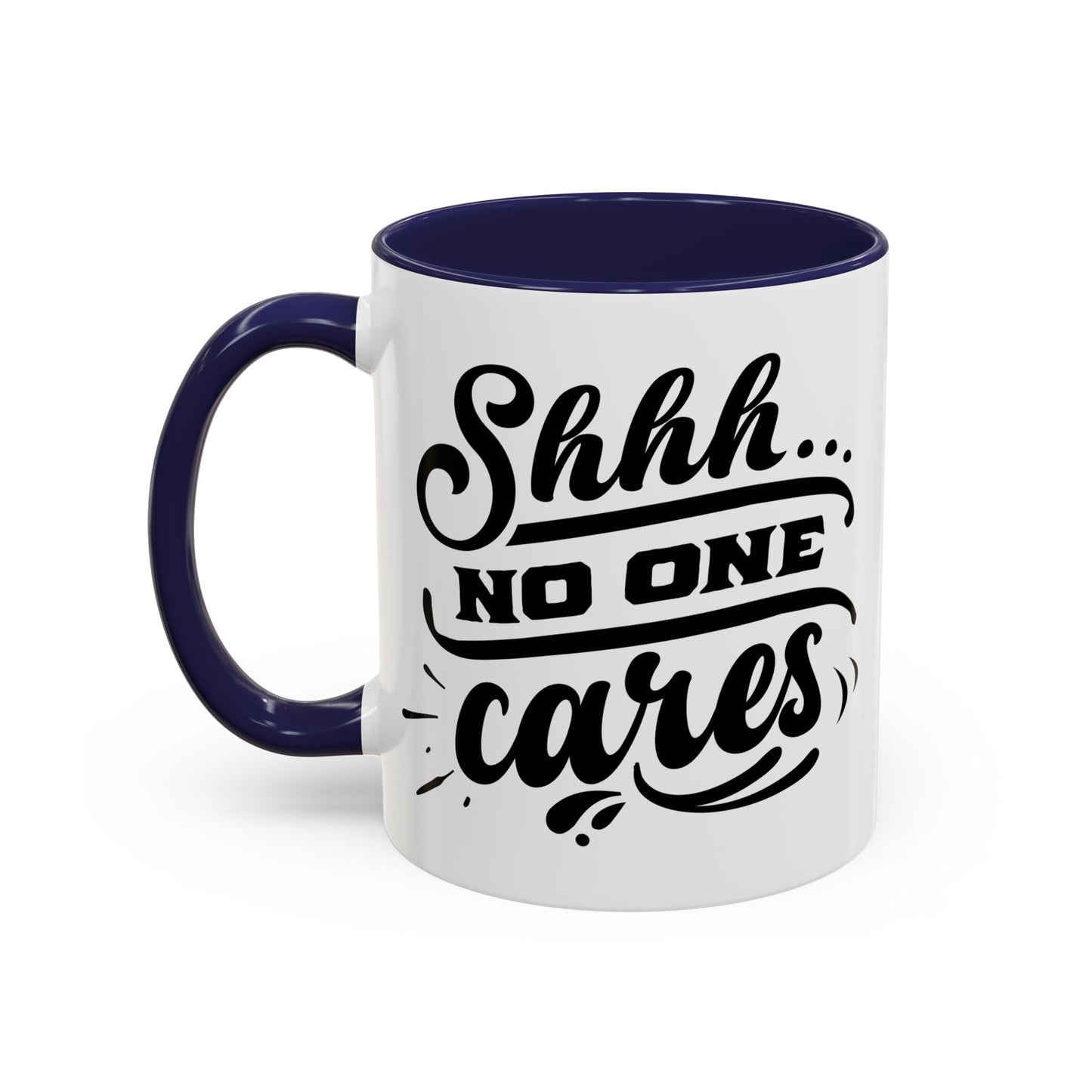 Shhh No One Cares Mug