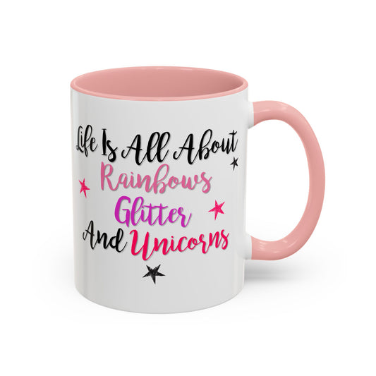 Life Is All About Rainbows Glitter And Unicorns Mug