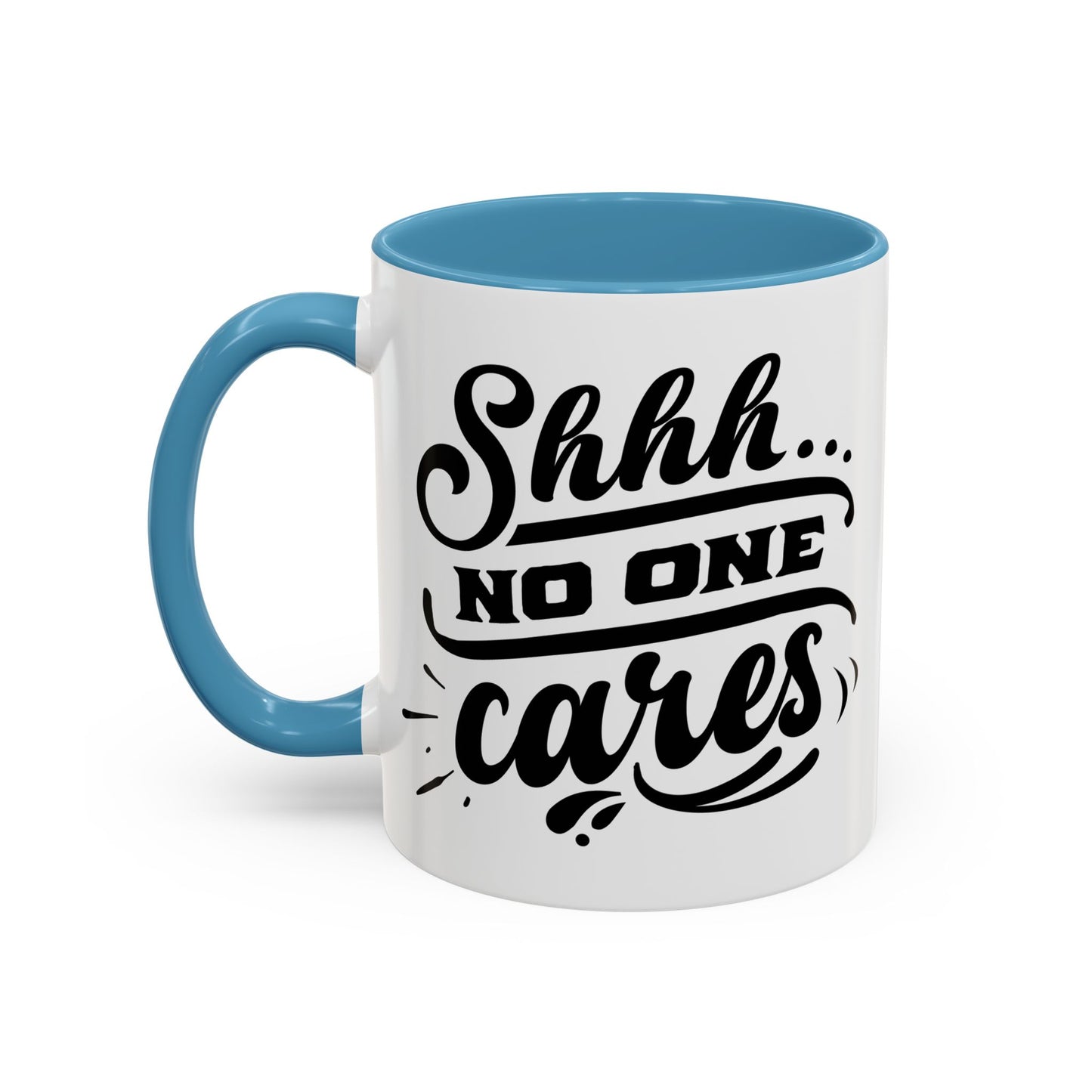 Shhh No One Cares Mug