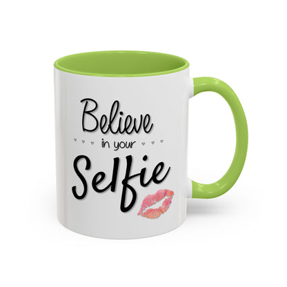 Believe In Your Selfie Mug