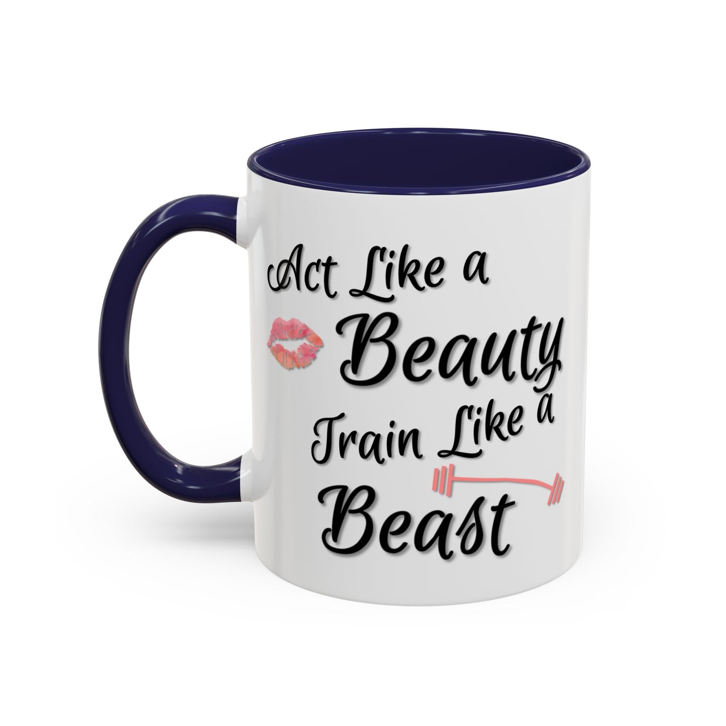 Act Like A Beauty Train Like A Beast Mug