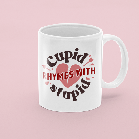 Cupid Rhymes With Stupid Mug