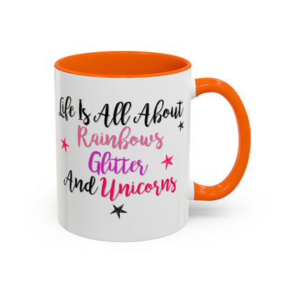 Life Is All About Rainbows Glitter And Unicorns Mug