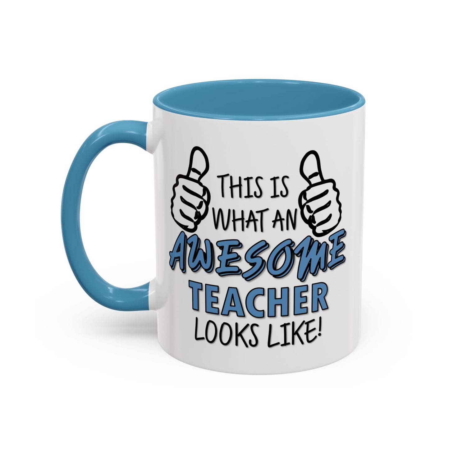 Copy of This Is What An Awesome Teacher (Blue) Looks Like Mug