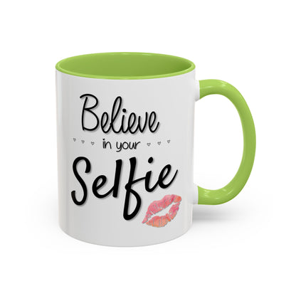 Believe In Your Selfie Mug