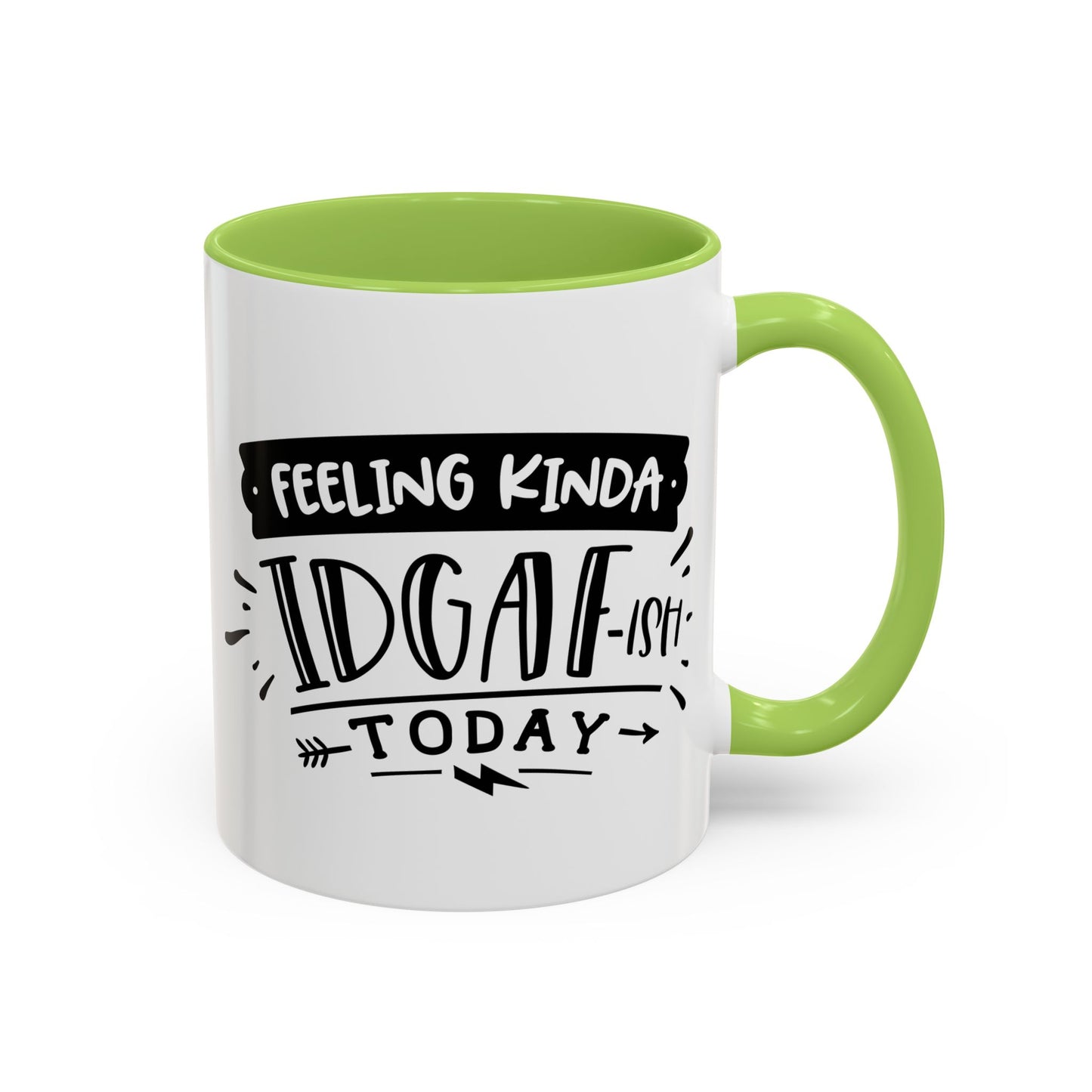 Feeling Kinda IDGAF'ish Today Mug