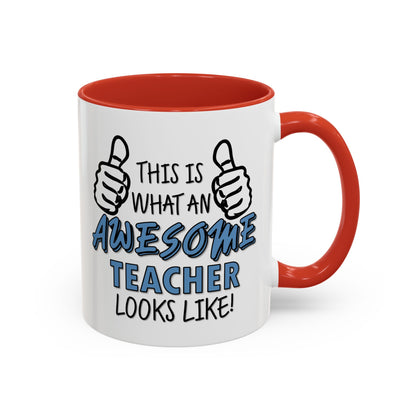 Copy of This Is What An Awesome Teacher (Blue) Looks Like Mug