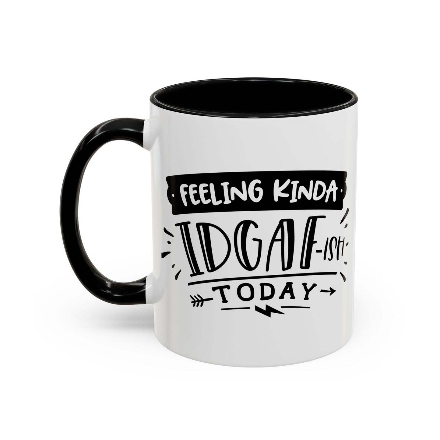 Feeling Kinda IDGAF'ish Today Mug