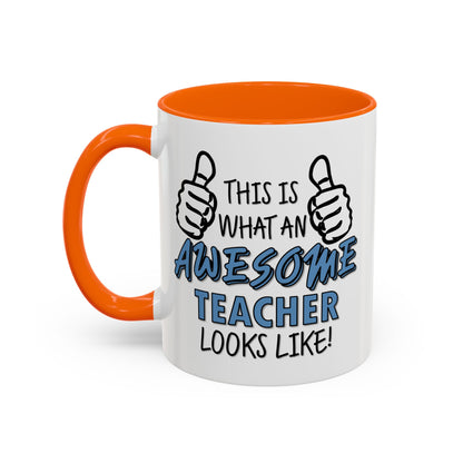 Copy of This Is What An Awesome Teacher (Blue) Looks Like Mug