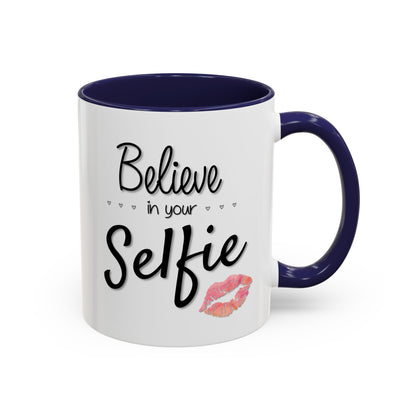 Believe In Your Selfie Mug