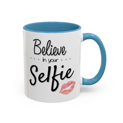 Believe In Your Selfie Mug