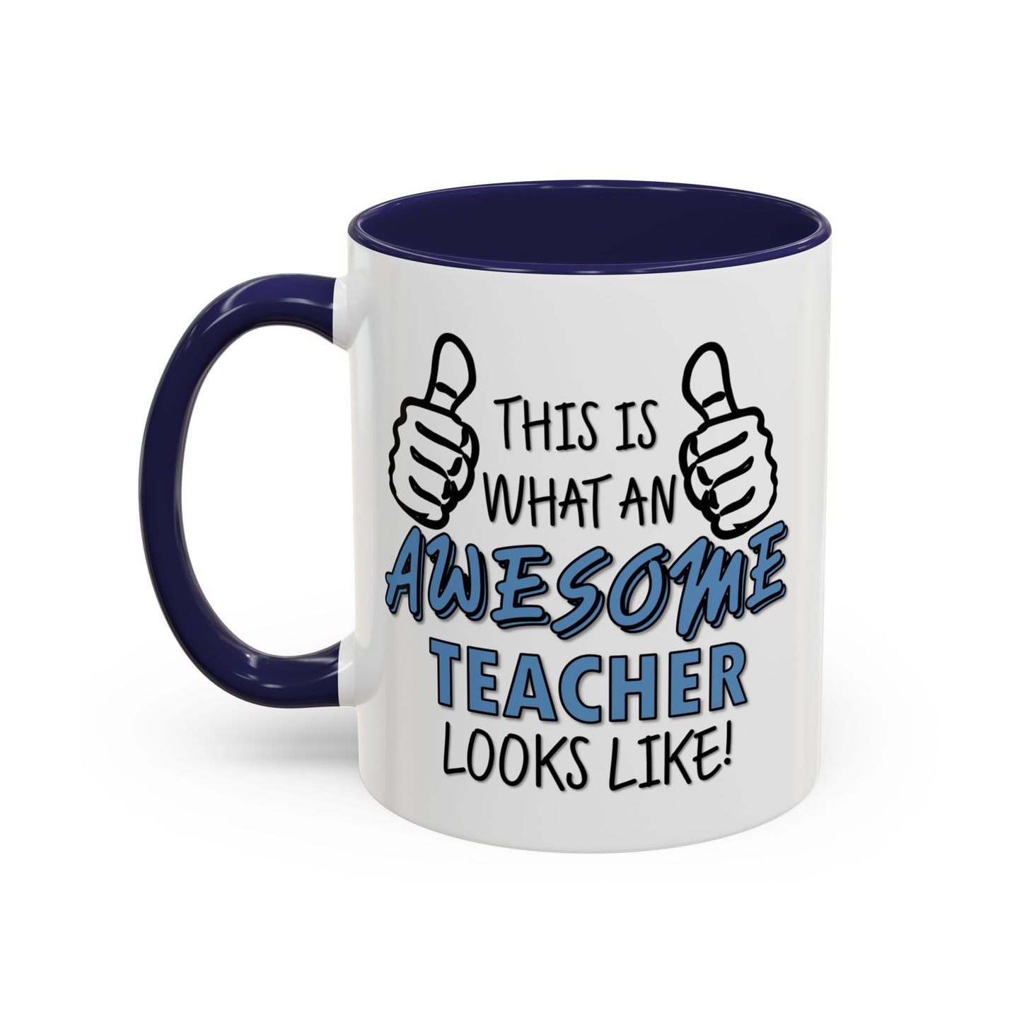 Copy of This Is What An Awesome Teacher (Blue) Looks Like Mug