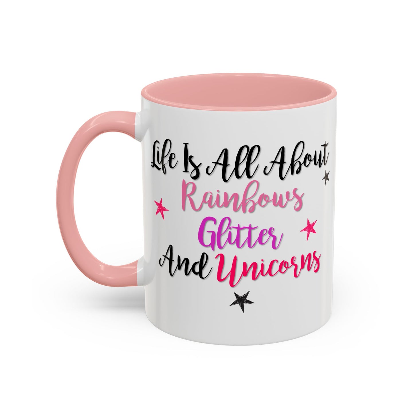 Life Is All About Rainbows Glitter And Unicorns Mug