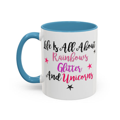 Life Is All About Rainbows Glitter And Unicorns Mug